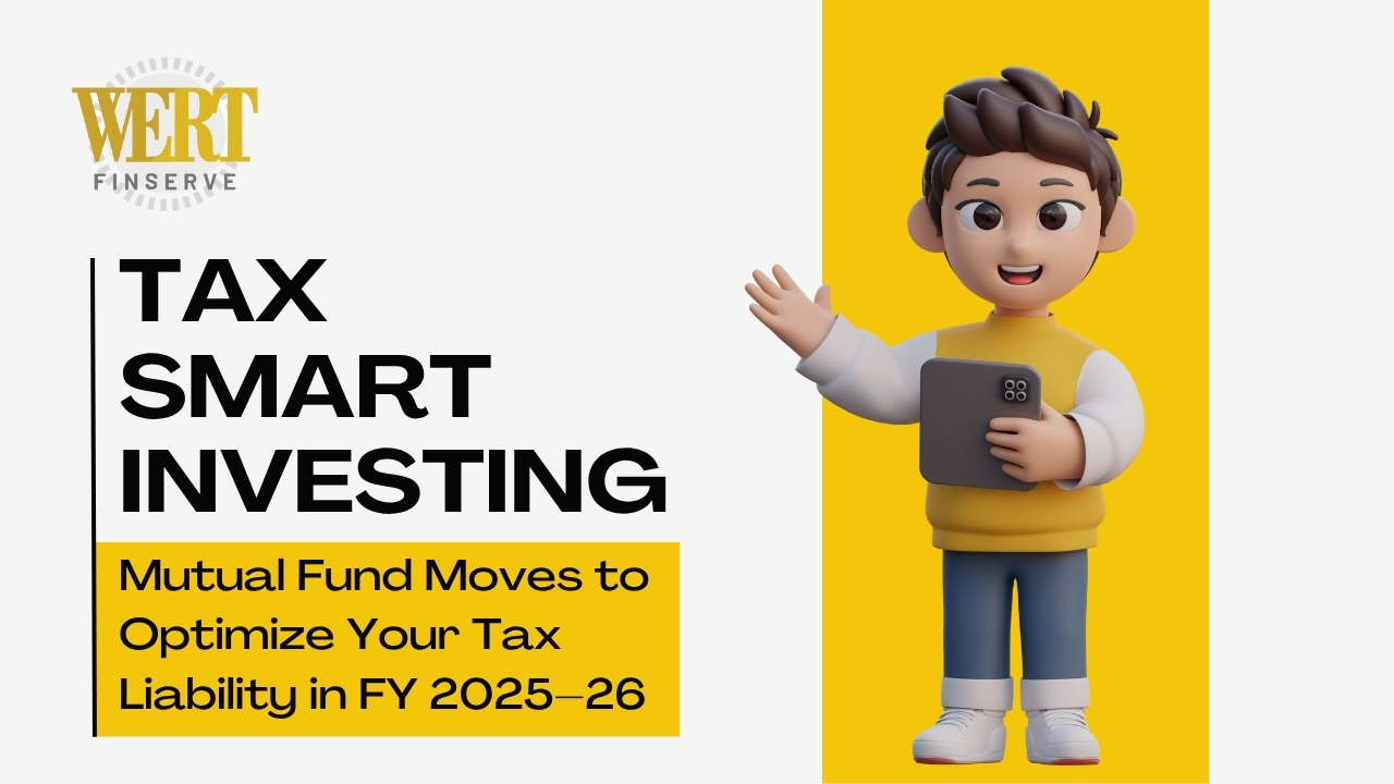 Tax-Smart Investing: Mutual Fund Moves to Optimize Your Tax Liability in FY 2025–26